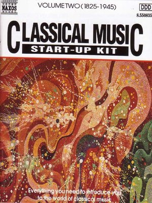 cover image of Classical Music Start-Up Kit, Volume 2 (1825-1945)